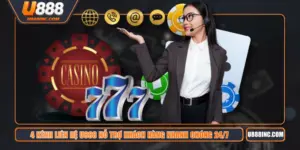 4 Kênh Liên Hệ U888 Hỗ Trợ Khách Hàng Nhanh Chóng 24/7