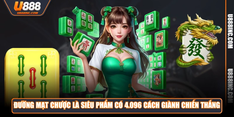 duong mat chuoc la sieu pham co 4096 cach gianh chien thang Đường Mạt Chược là siêu phẩm có 4.096 cách giành chiến thắng