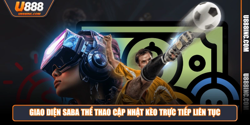 Giao diện saba thể thao cập nhật kèo trực tiếp liên tục 