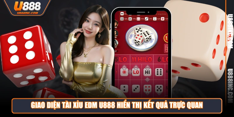 Giao diện tài xỉu EDM U888 hiển thị kết quả trực quan