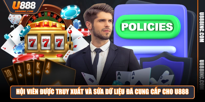 Hội viên được truy xuất và sửa dữ liệu đã cung cấp cho U888