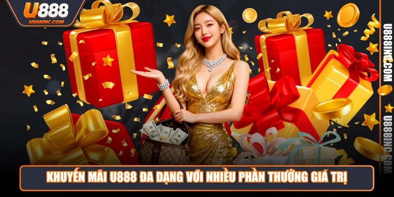 khuyen mai u888 da dang voi nhieu phan thuong gia tri Khuyến mãi U888 đa dạng với nhiều phần thưởng giá trị