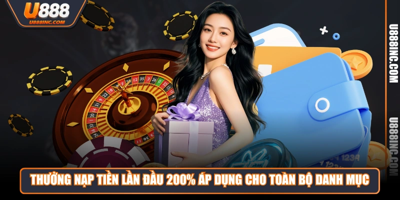 thuong nap tien lan dau 200 ap dung cho toan bo danh muc Thưởng nạp tiền lần đầu 200% áp dụng cho toàn bộ danh mục