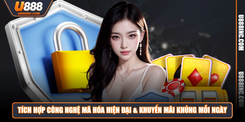 Tích hợp công nghệ mã hóa hiện đại & khuyến mãi khủng mỗi ngày