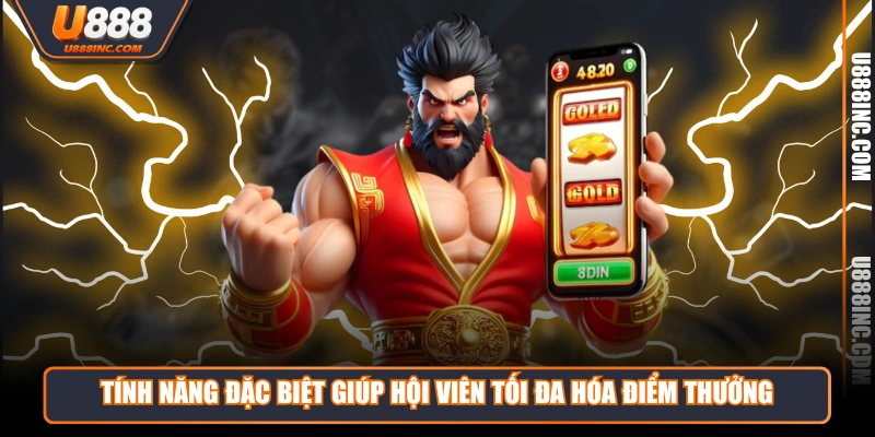 Tính năng đặc biệt giúp hội viên tối đa hóa điểm thưởng 