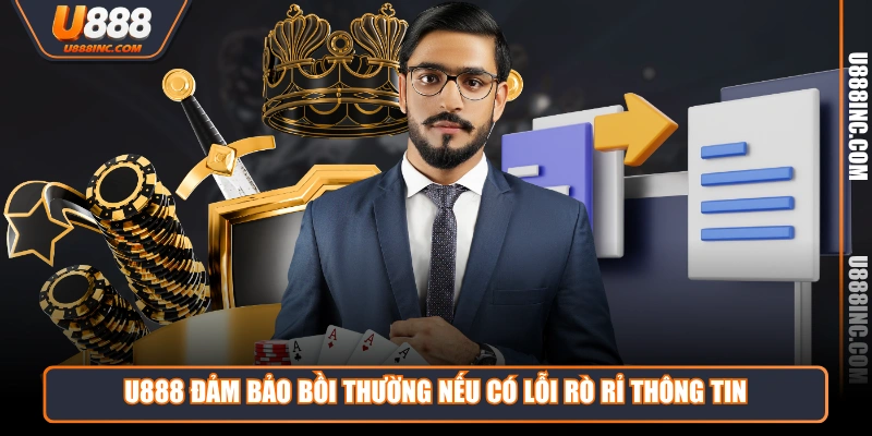 U888 đảm bảo bồi thường nếu có lỗi rò rỉ thông tin