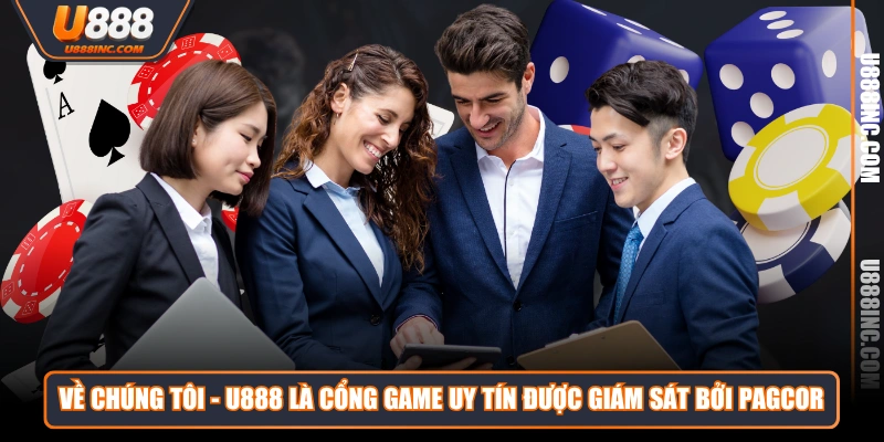 Về chúng tôi - U888 là cổng game uy tín được giám sát bởi PAGCOR 